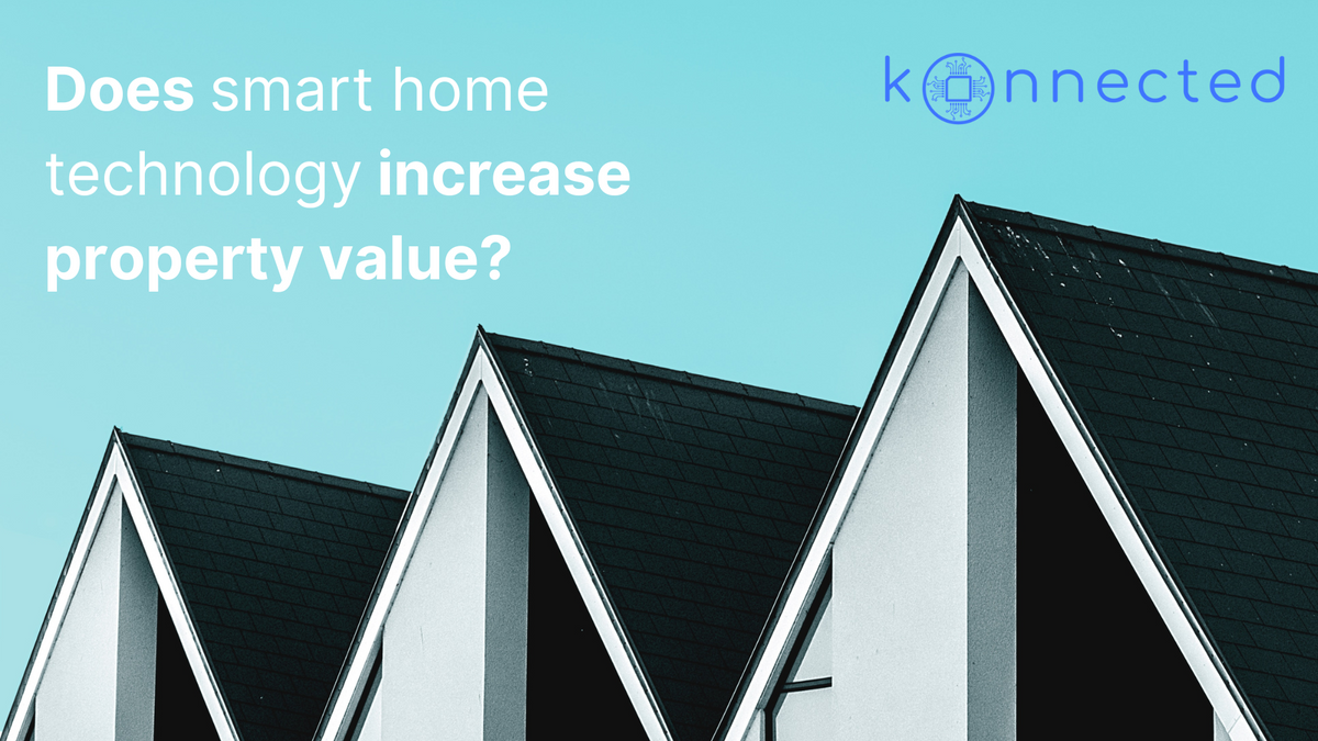 Can Smart Home Technology & Smart Security Systems Increase Property V ...